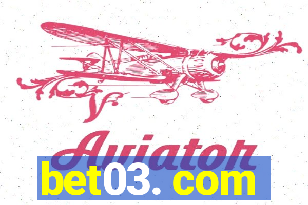 bet03. com
